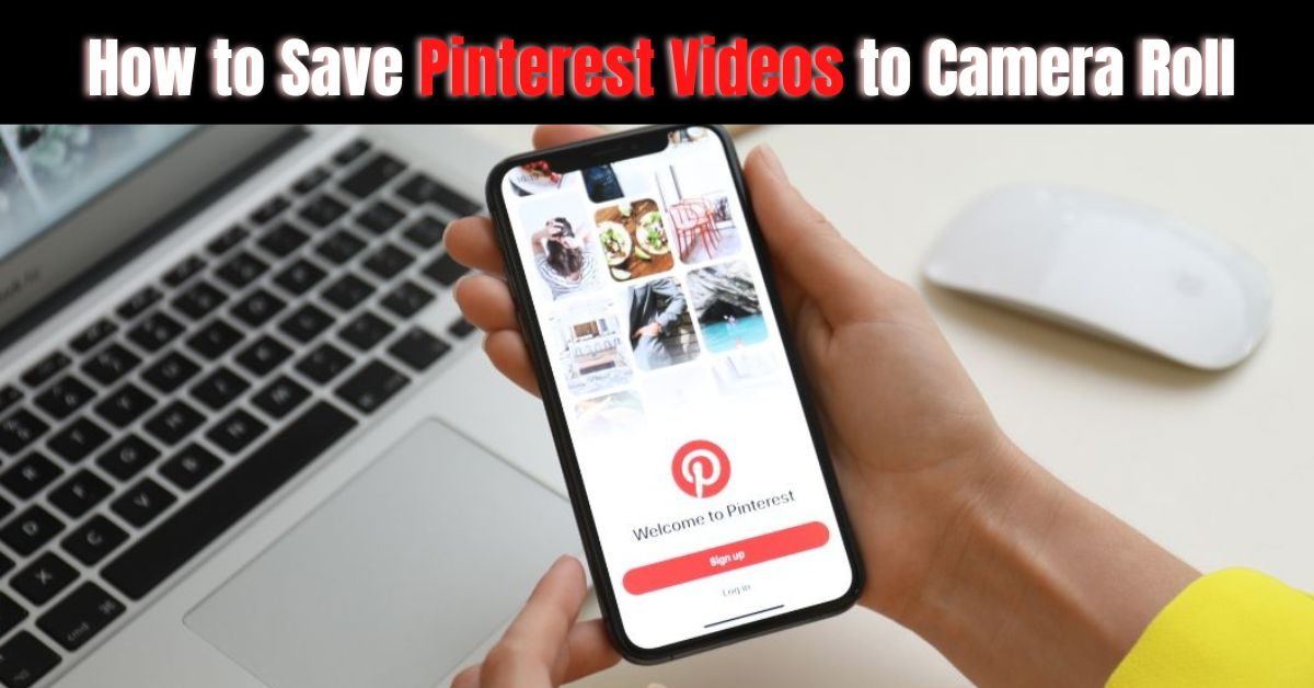 How to Save Pinterest Videos to Camera Roll