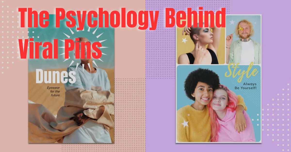 The Psychology Behind Viral Pins